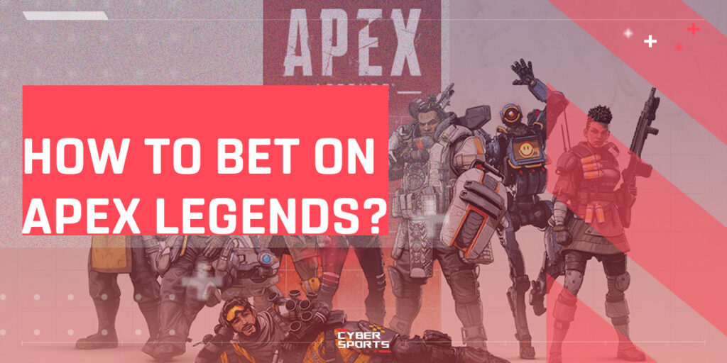 HOW TO BET ON APEX LEGENDS
