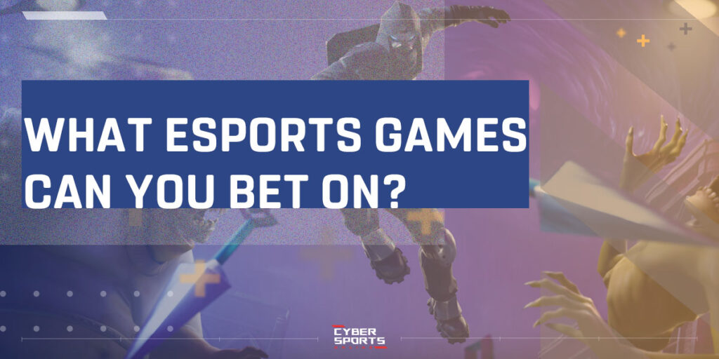 What eSports games can you bet on