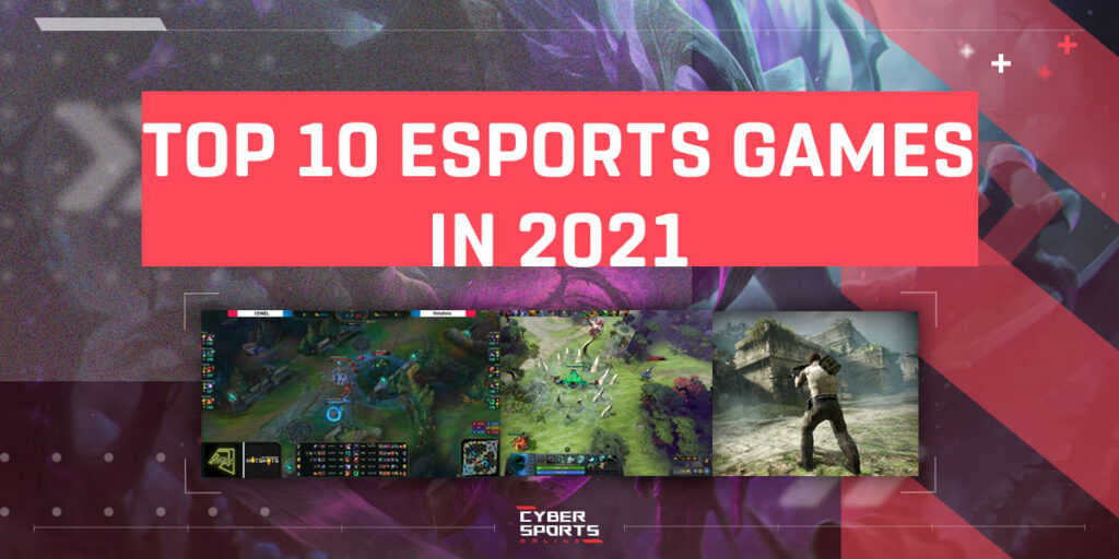 TOP 10 ESPORTS GAMES IN 2021