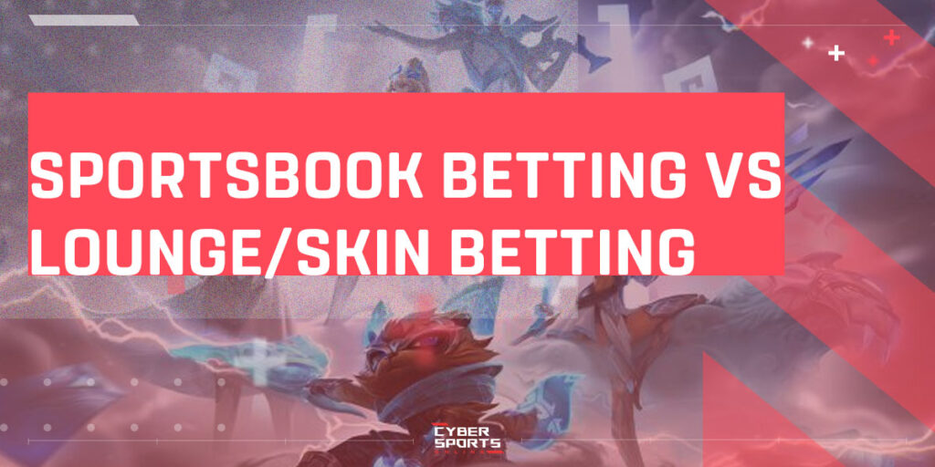Sportsbook betting vs lounge skin betting