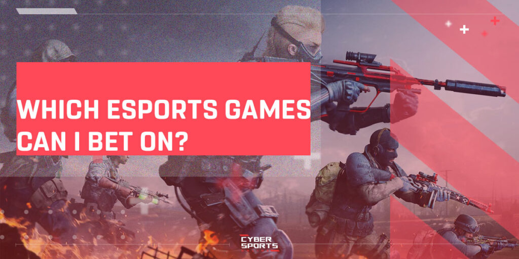 Which Esports Games And Competitions Can I Bet On