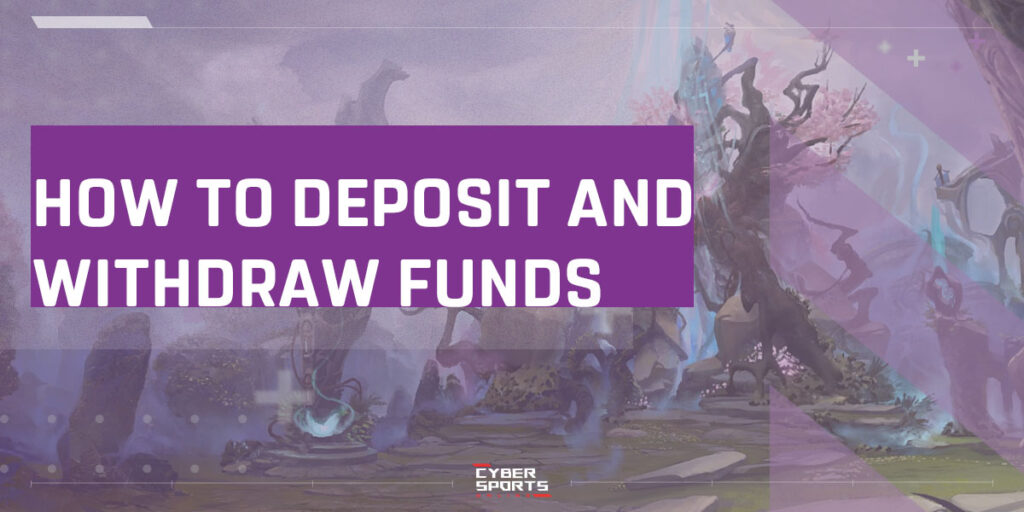 How to deposit and withdraw funds