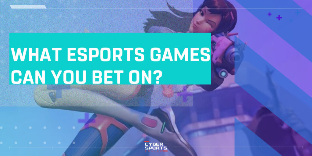 What eSports games can you bet on