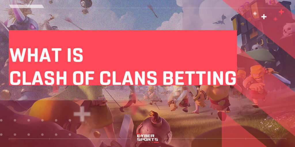 What is Clash of Clans Betting