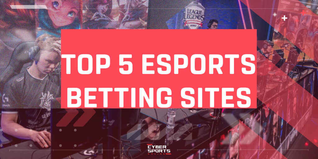 Top 5 Esports Betting Sites