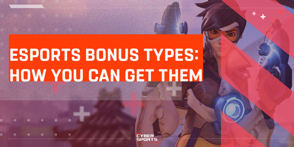 Esports Bonus Types How You Can Get Them