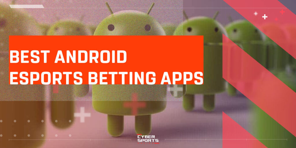 Best Android Esports Betting Apps