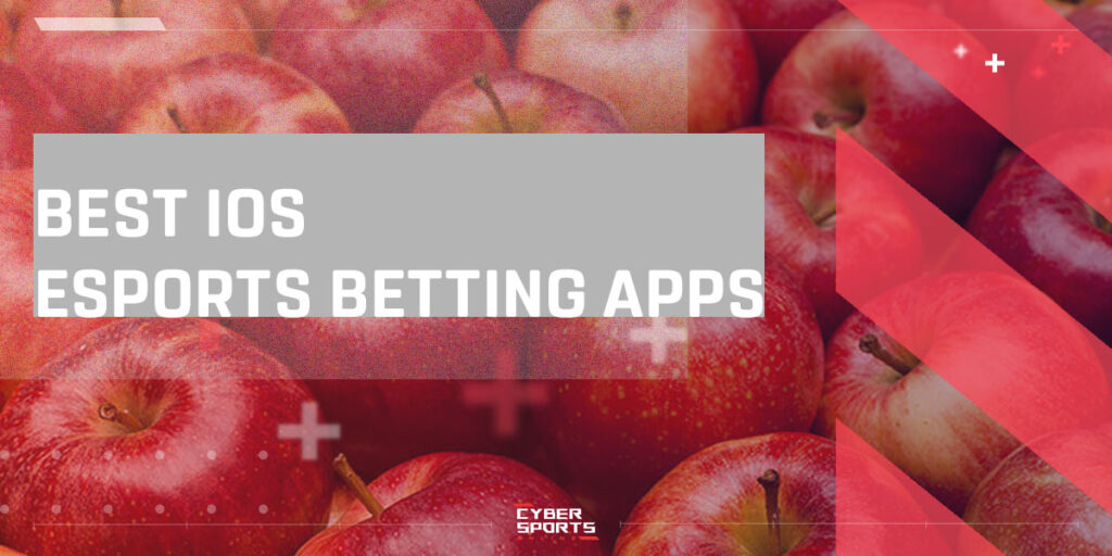 Best iOS Esports Betting Apps