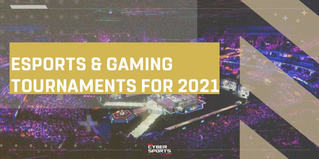 Esports & Gaming Tournaments for 2021