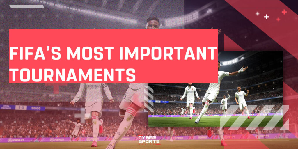 FIFA’s most important tournaments