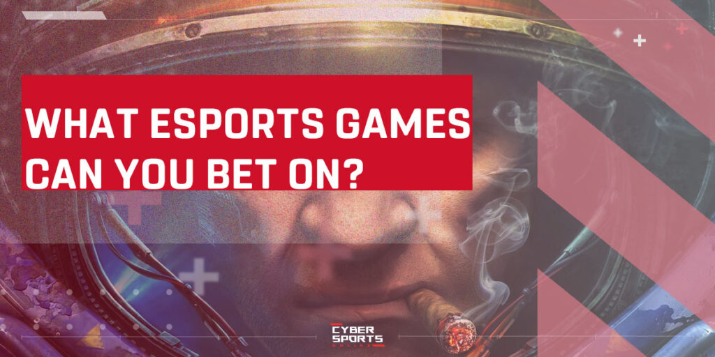 What eSports games can you bet on