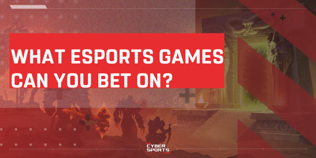 What eSports games can you bet on