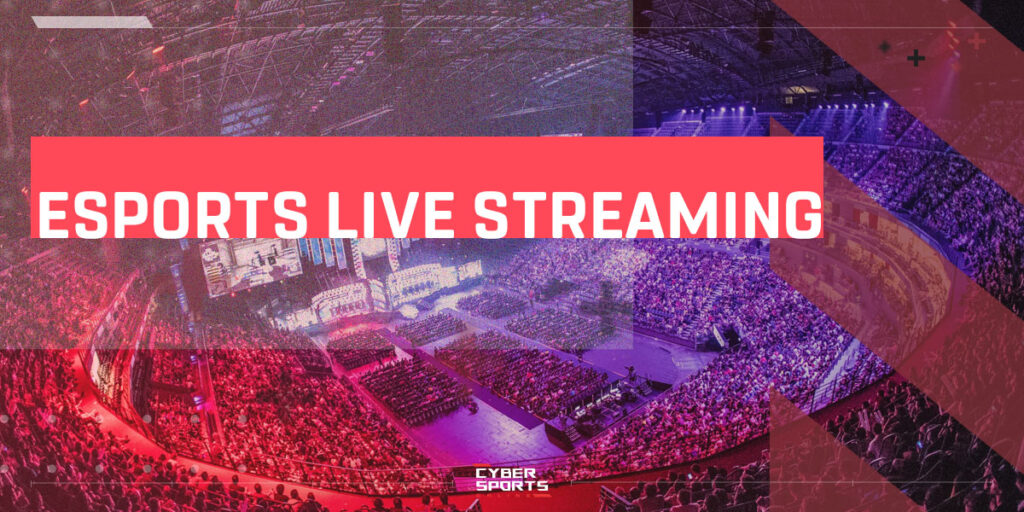 Esports Live Streaming Online 2021
