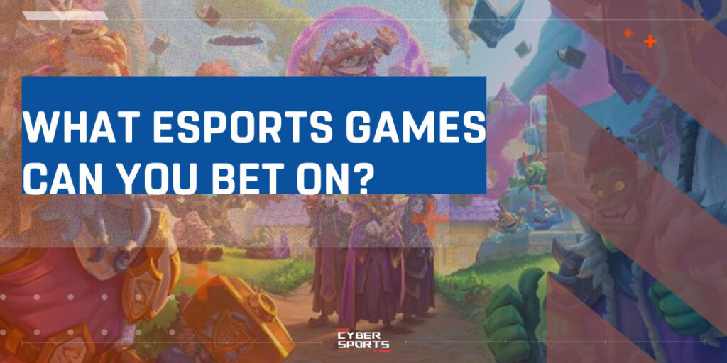 What eSports Games can You Bet on