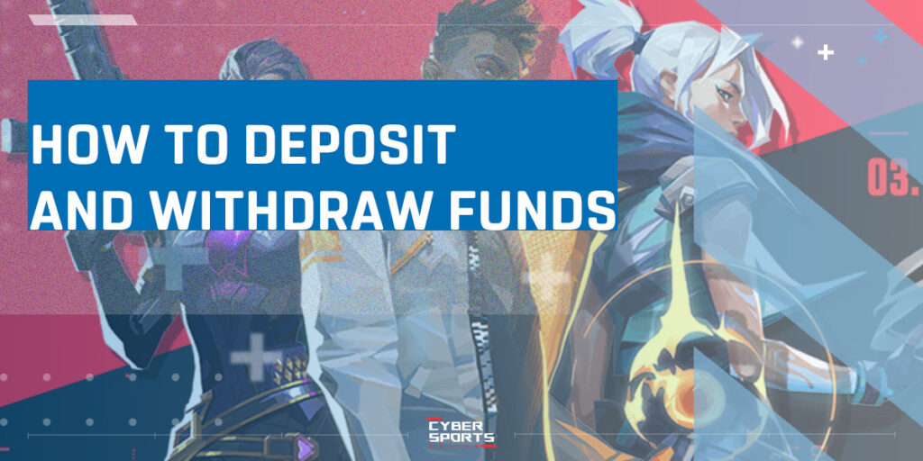 How to Deposit and Withdraw Funds