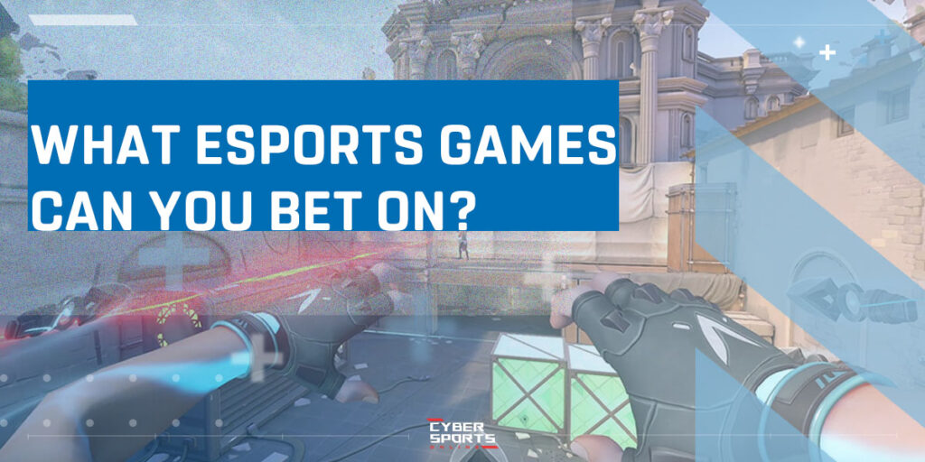 What eSports Games can You Bet On