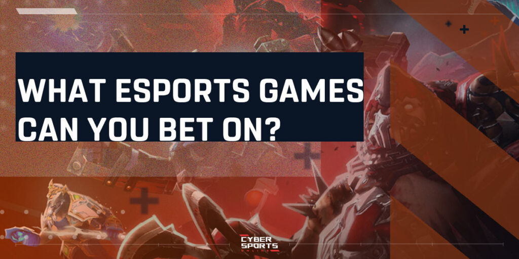 What eSports Games Can You Bet on