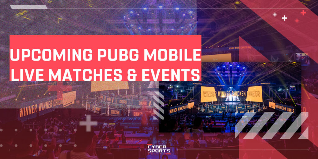Upcoming PUBG Mobile Live Matches & Events
