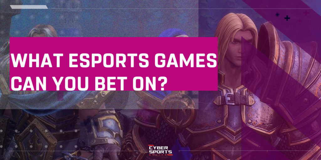 What eSports Games can You Bet on