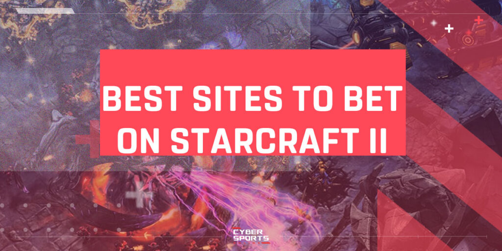 Best Sites to Bet on StarCraft II