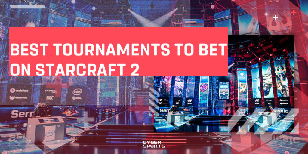 Best Tournaments to Bet on StarCraft 2