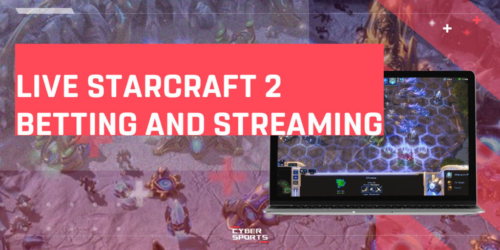 Live StarCraft 2 Betting and Streaming