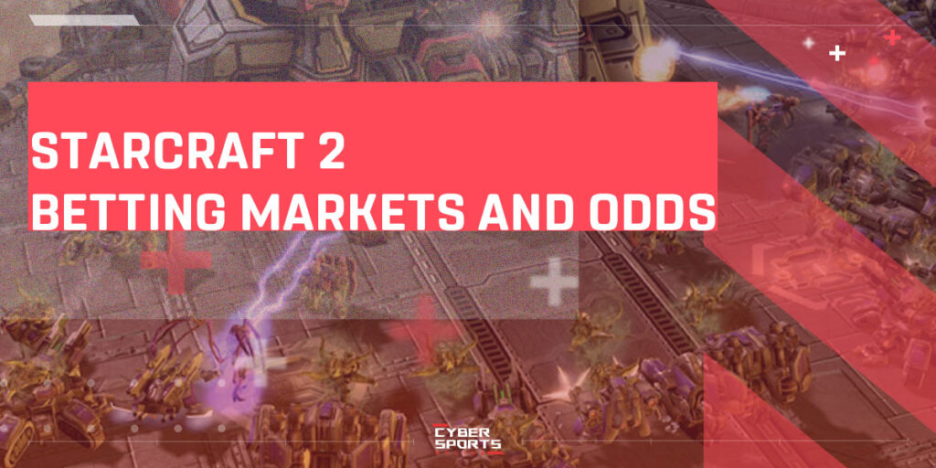 StarCraft 2 Betting Markets and Odds