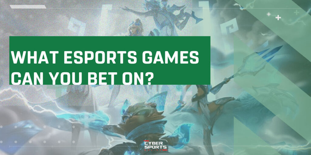 What eSports Games Can You Bet on
