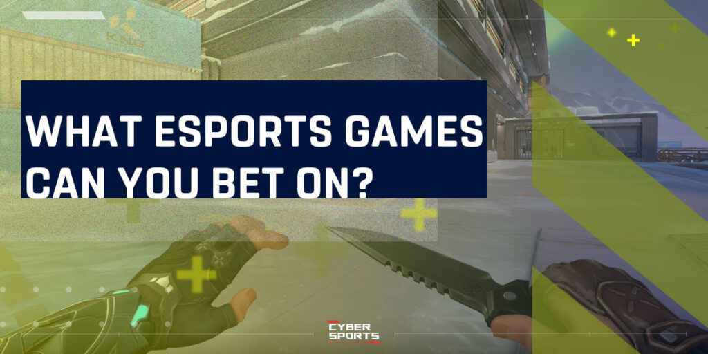 What eSports Games Can you Bet on
